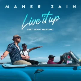 Maher Zain – Live It Up (feat. Lenny Martinez) – Single (2019) [iTunes Match M4A]