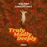 Keltro & Caroline Kole – Truly Madly Deeply – Single (2023) [iTunes Match M4A]