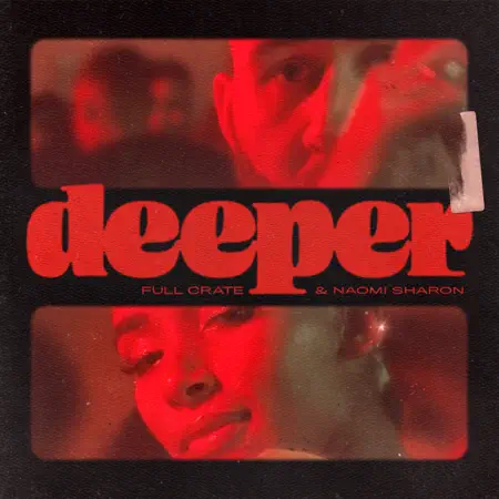 Full Crate & Naomi Sharon – Deeper – Single (2019) [iTunes Match M4A]