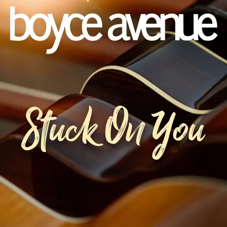 Boyce Avenue – Stuck on You – Single (2023) [iTunes Match M4A]