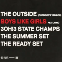 BOYS LIKE GIRLS, 3OH!3 & State Champs – THE OUTSIDE (OUTSIDERS VERSION) [feat. The Summer Set & The Ready Set] – Single (2023) [iTunes Match M4A]