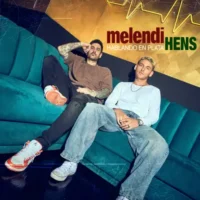 Melendi & Hens – Hablando En Plata – Single (2023) [iTunes Match M4A]