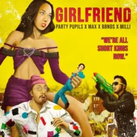 Party Pupils, bbno$ & MAX – Girlfriend (feat. MILLI) – Single (2023) [iTunes Match M4A]