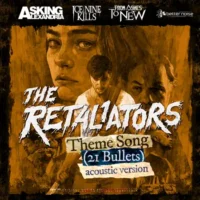 The Retaliators & Asking Alexandria – The Retaliators Theme (21 Bullets) (Feat. Mötley Crüe, Ice Nine Kills, Asking Alexandria, from Ashes to New) [Acoustic] – Single (2023) [iTunes Match M4A]
