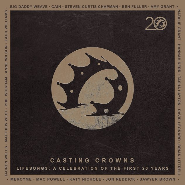 Casting Crowns – Lifesongs: A Celebration of the First 20 Years (2023) [iTunes Match M4A]