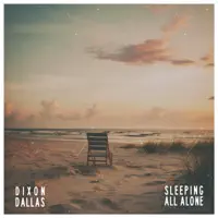 Dixon Dallas – Sleeping All Alone – Single (2023) [iTunes Match M4A]